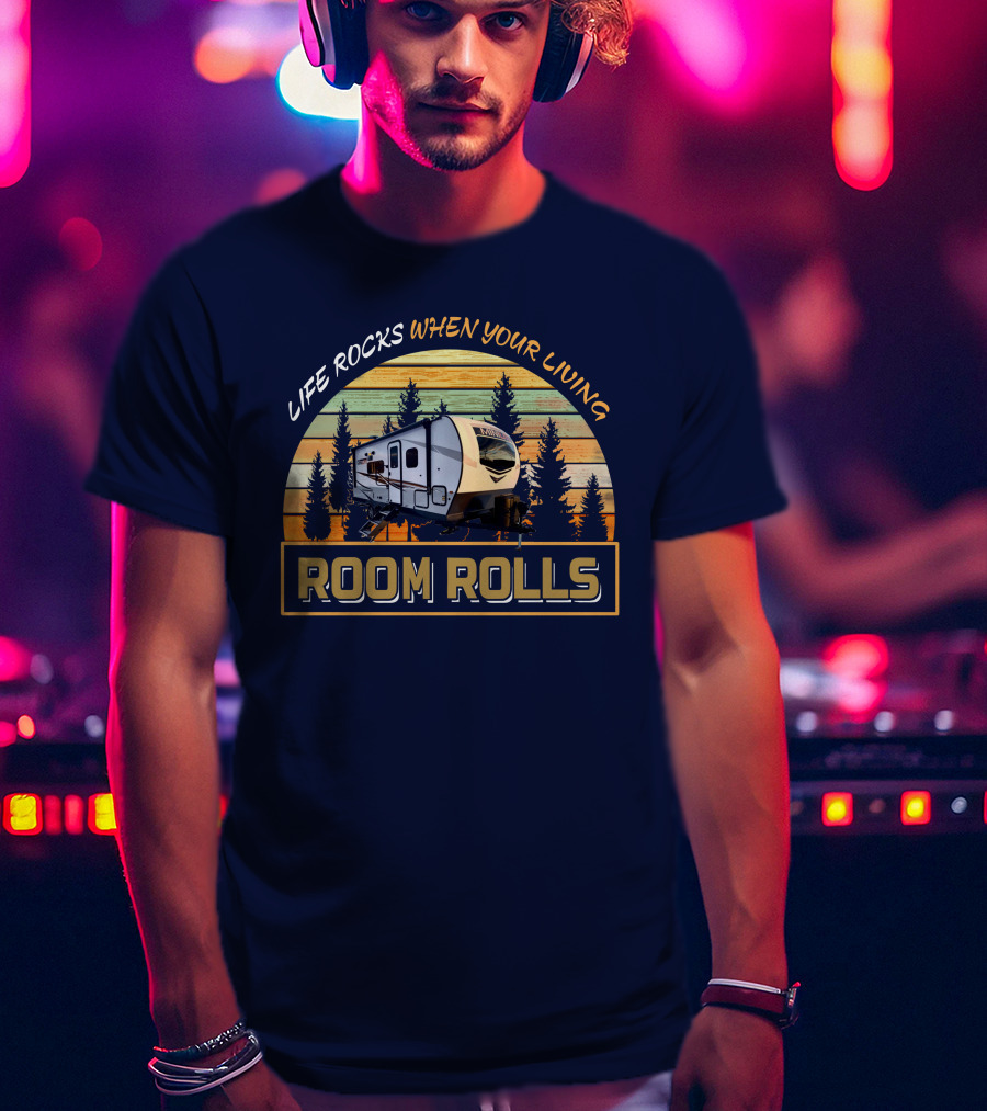 Life Rocks When Your Living Room Rolls Mini Lite 2104s T-Shirt