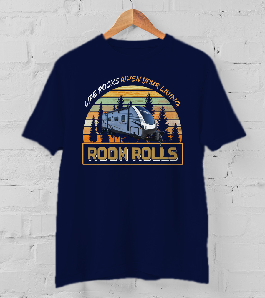 Life Rocks When Your Living Room Rolls Passport 2400 T-Shirt