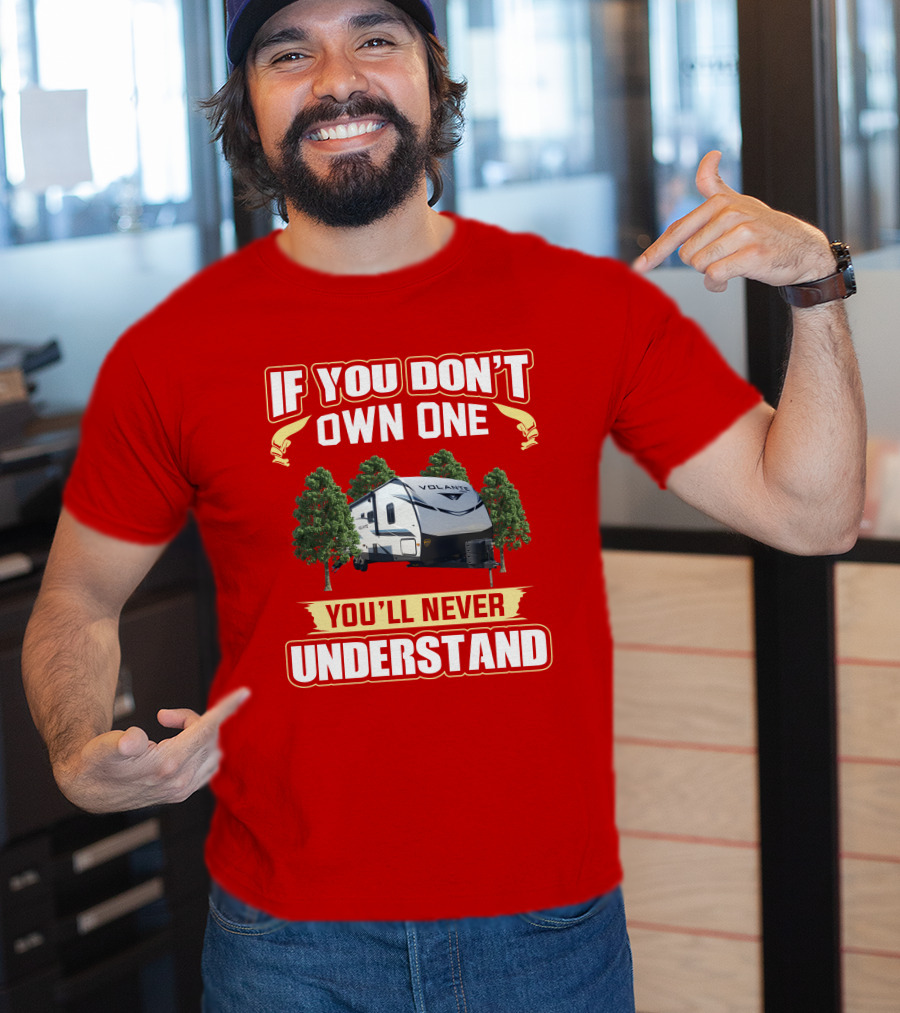 If You Don't Own One CrossRoads Volante 28BH You'll Never Understand T-Shirt