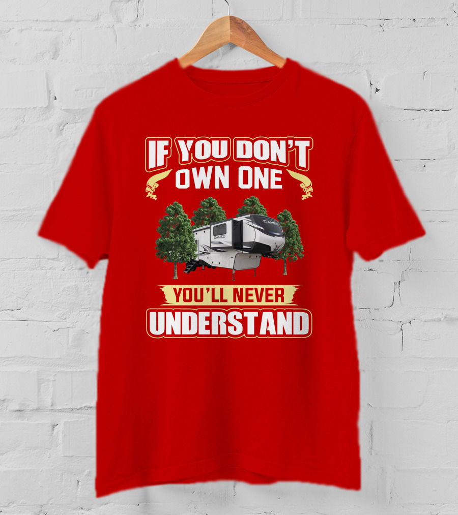 If You Don't Own One You'll Never Understand Crossroads Cameo 3701Rl T-Shirt