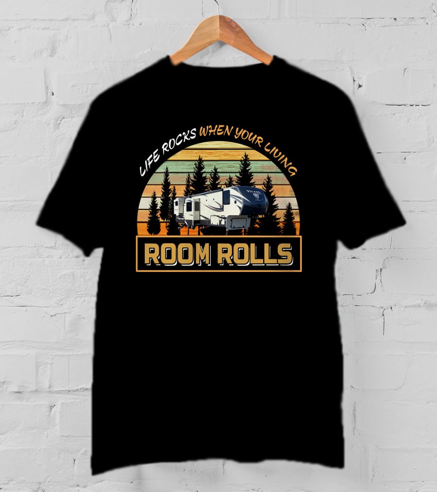 Life Rocks When Your Living Room Rolls Vilano Rv T-Shirt