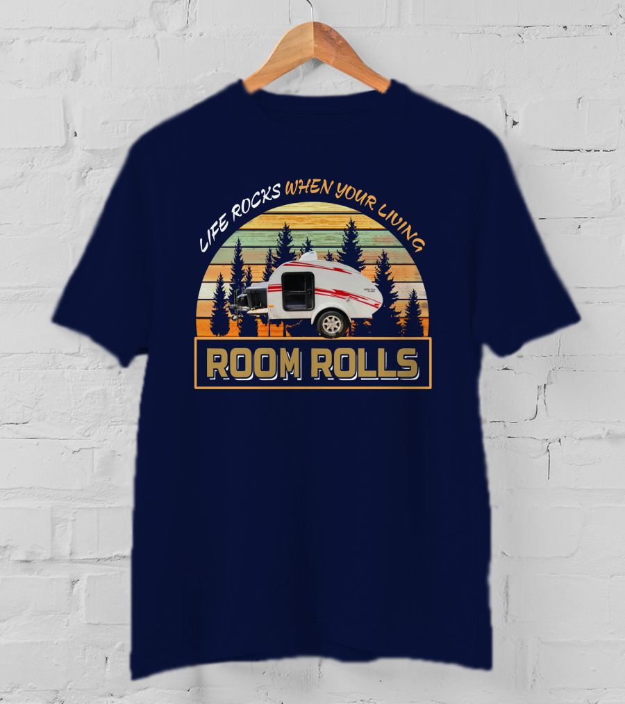 LIFE ROCKS WHEN YOUR LIVING ROOM ROLLS Camping Trailer Vintage Sunset T-Shirt