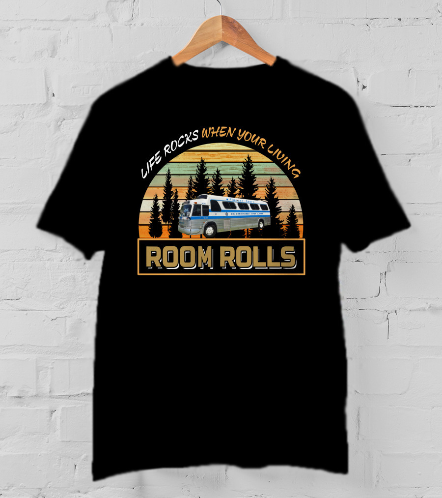 Life Rock's When Your Living Room Rolls Gmc Pd 4107 T-Shirt