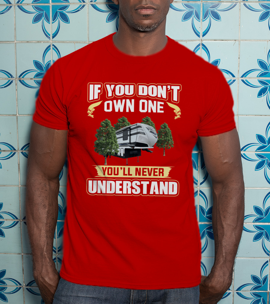 Heartland Fuel If You Don't Own One You'll Never Understand T-Shirt