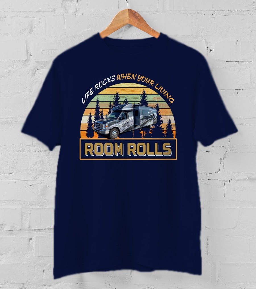 Life Rocks When Your Living Room Rolls Phoenix Cruiser RV T-Shirt