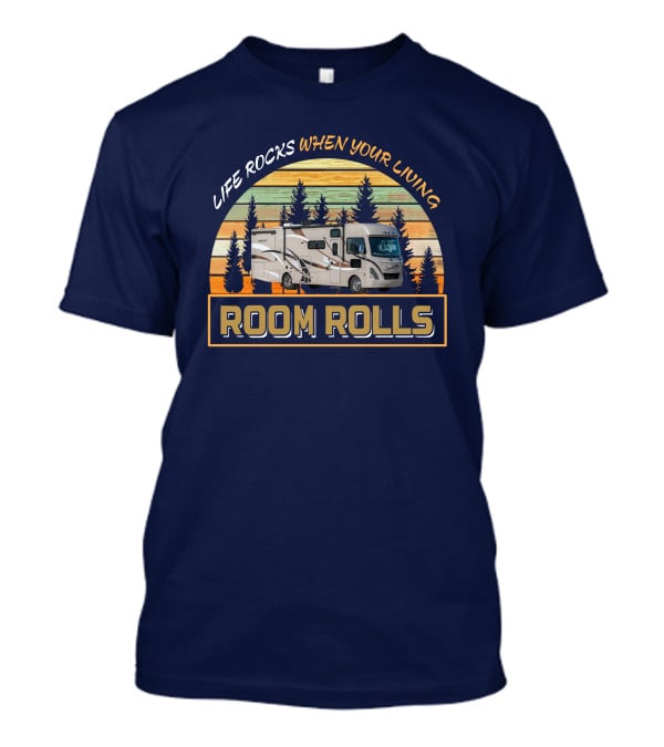 Life Rocks When Your Living Room Rolls Ace 30-1 T-Shirt