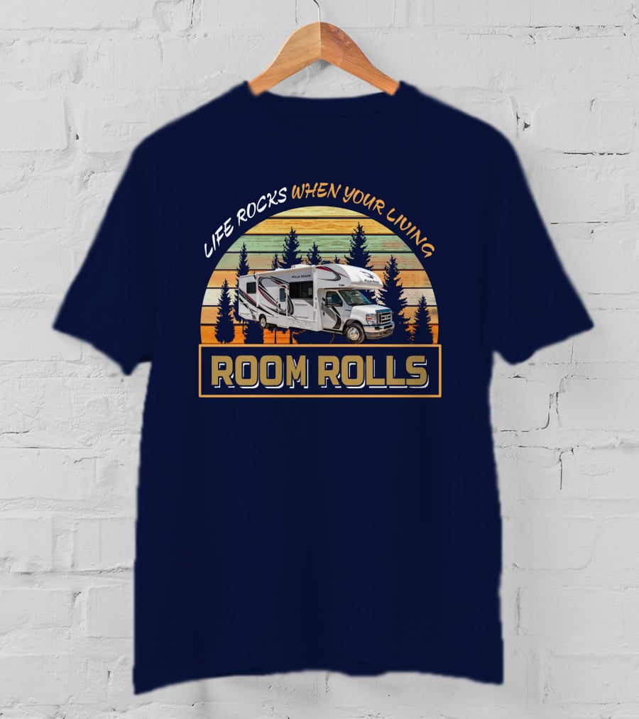 LIFE ROCKS WHEN YOUR LIVING ROOM ROLLS Four Winds 28A T-Shirt