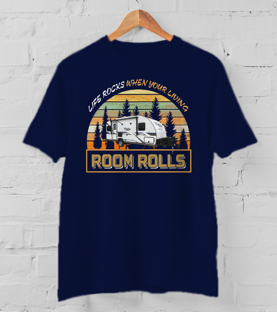 Life Rocks When Your Living Room Rolls Vista Cruiser 19ERD T-Shirt