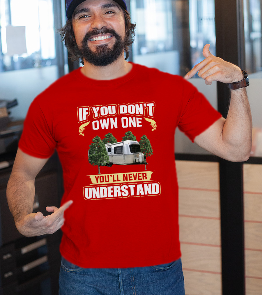 If You Don't Own One You'll Never Understand Avion Travel Trailer T-Shirt