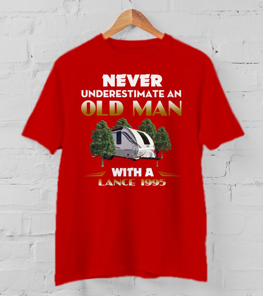 NEVER UNDERESTIMATE AN OLD MAN WITH A LANCE 1995 T-Shirt
