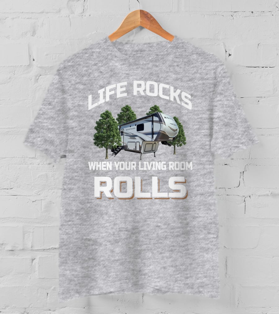 Life Rocks Montana 3790 RD When Your Living Room Rolls T-Shirt