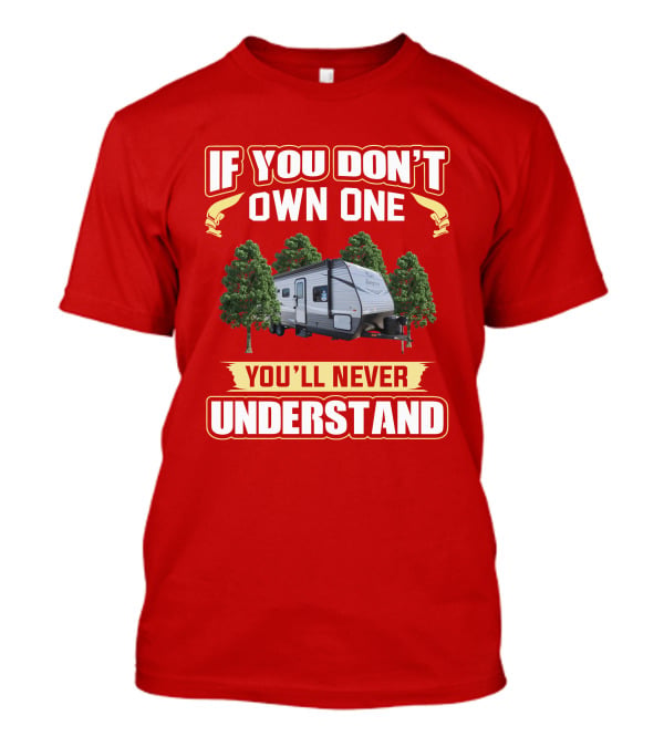 If You Don't Own One Jayco Jay Flight 267BHS You'll Never Understand T-Shirt