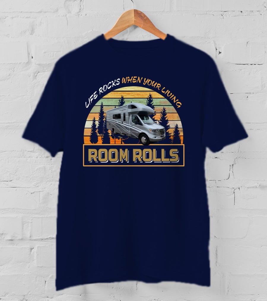 LIFE ROCKS WHEN YOUR LIVING ROOM ROLLS Winnebago Navion 24D T-Shirt