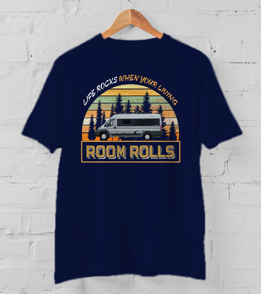 LIFE ROCKS WHEN YOUR LIVING ROOM ROLLS Winnebago Travato T-Shirt