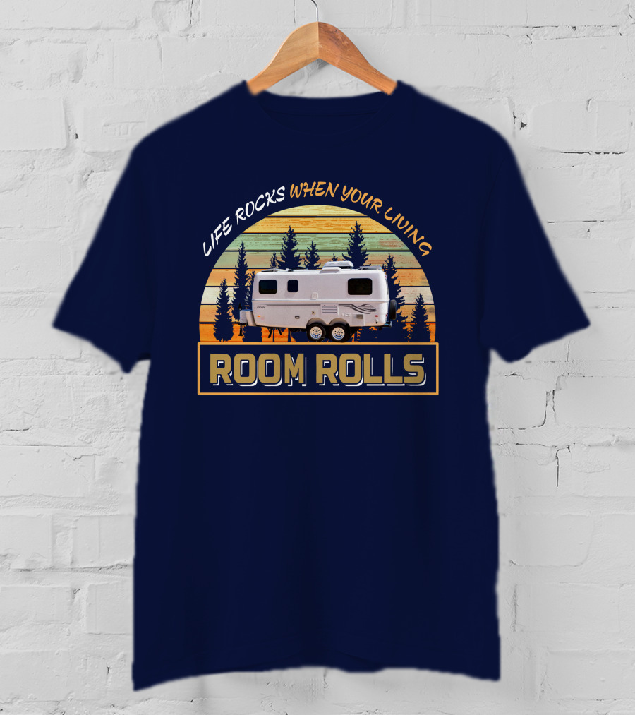LIFE ROCKS WHEN YOUR LIVING ROOM ROLLS Escape 19 Trailer T-Shirt