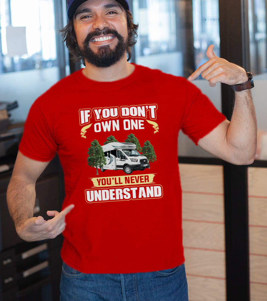 If You Don't Own One You'll Never Understand Chausson Camper T-Shirt