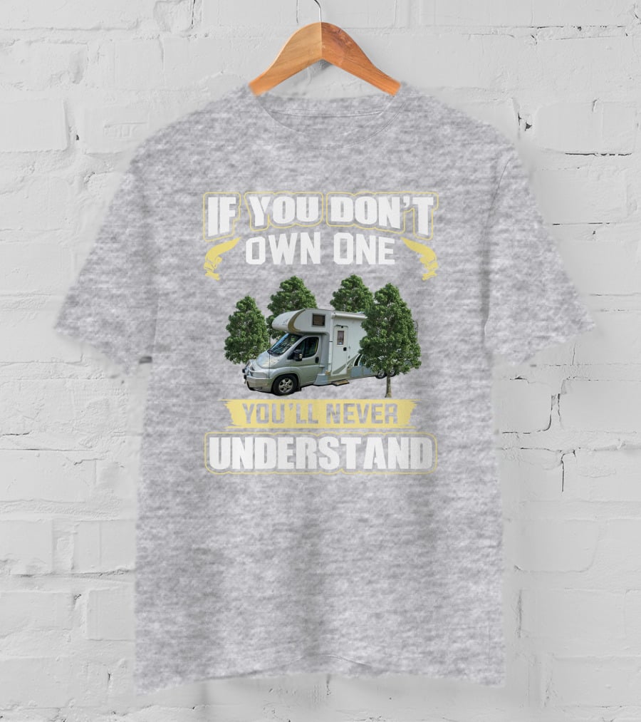 If You Don't Own One You'll Never Understand Jayco Optimum T-Shirt