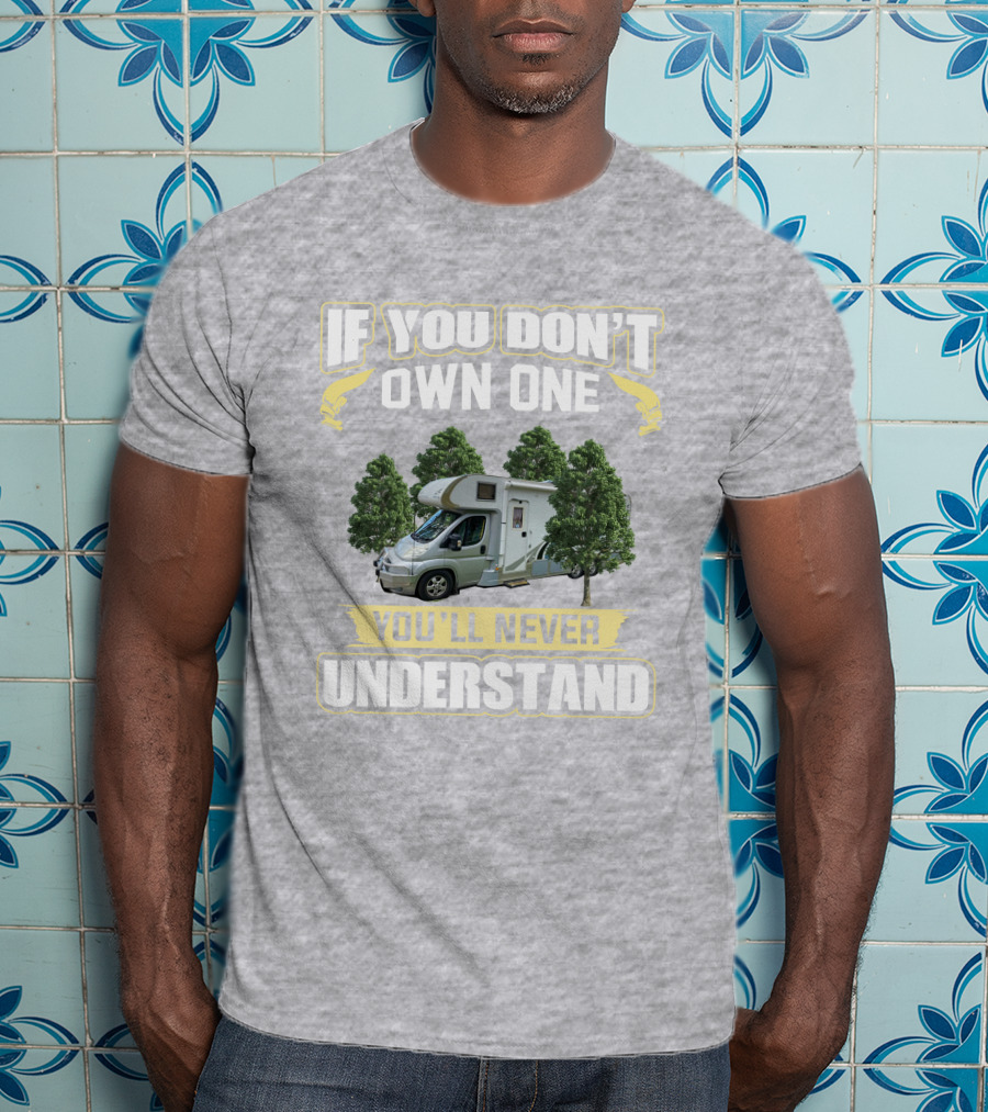 If You Don't Own One You'll Never Understand Jayco Optimum T-Shirt