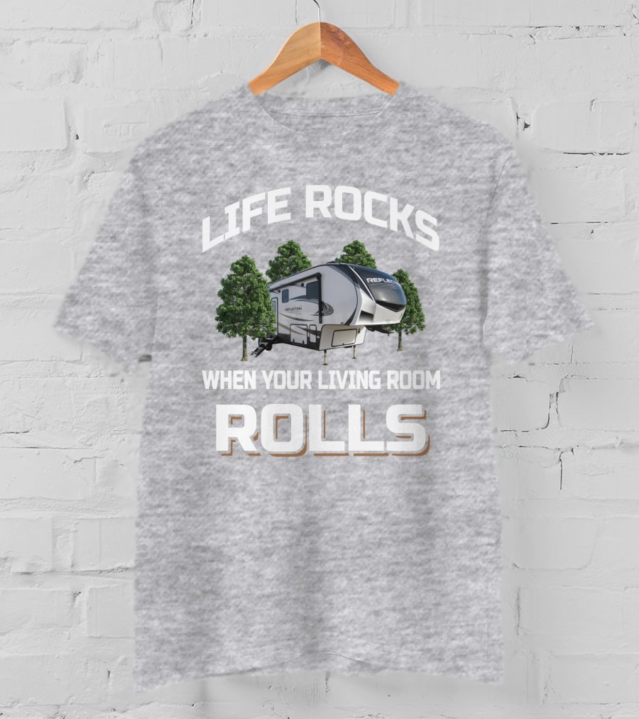 Life Rocks When Your Living Room Rolls Grand Design Reflection 340 RDS T-Shirt
