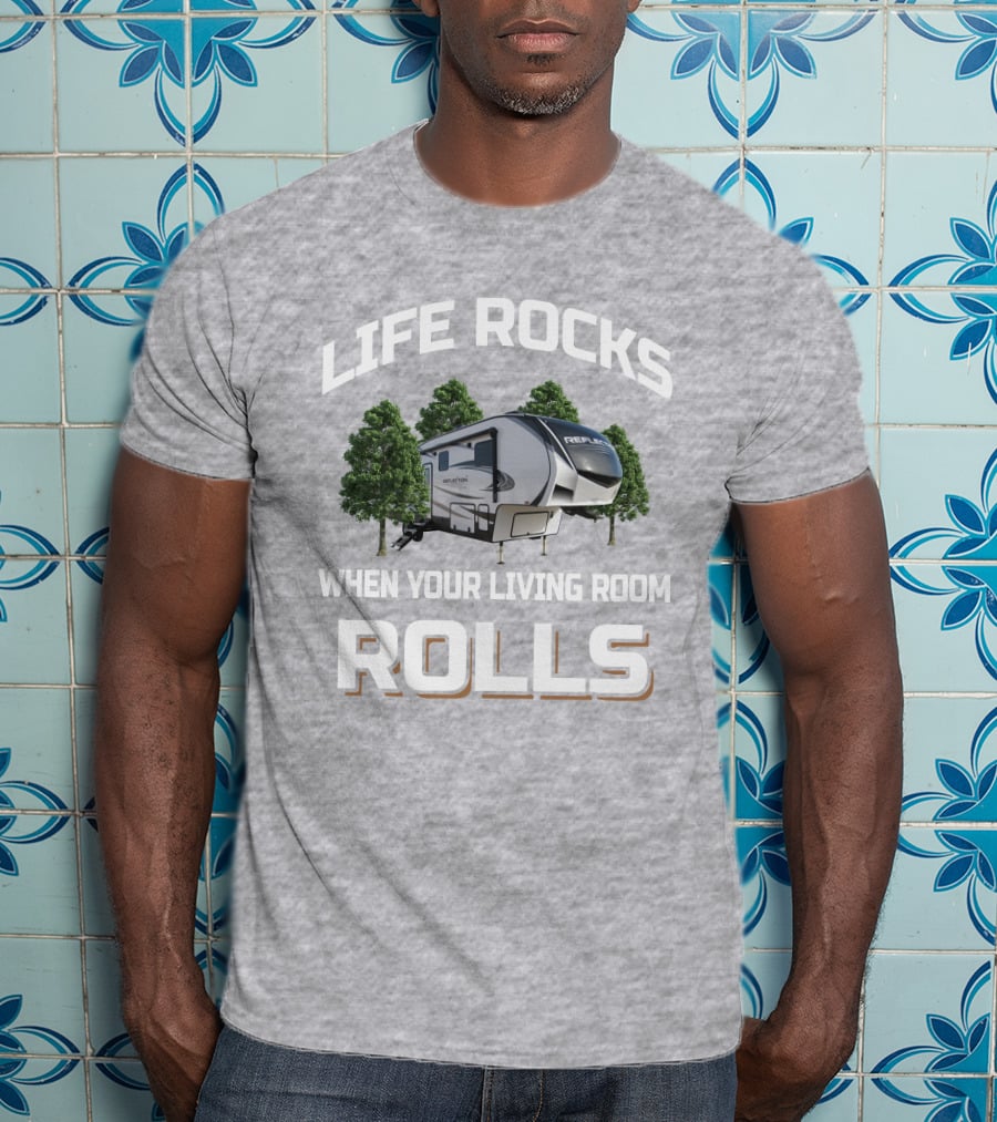 Life Rocks When Your Living Room Rolls Grand Design Reflection 340 RDS T-Shirt