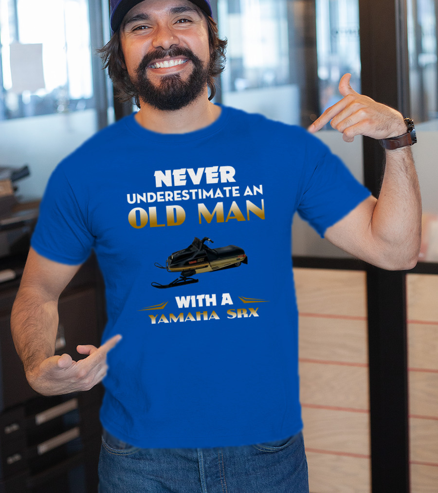 NEVER UNDERESTIMATE AN OLD MAN WITH A YAMAHA SRX T-Shirt