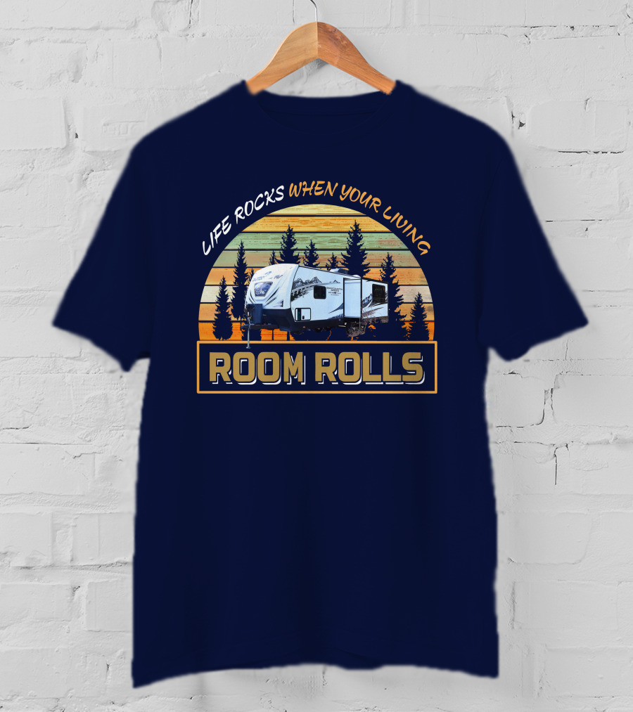 Life Rocks When Your Living Room Rolls Backcountry T-Shirt