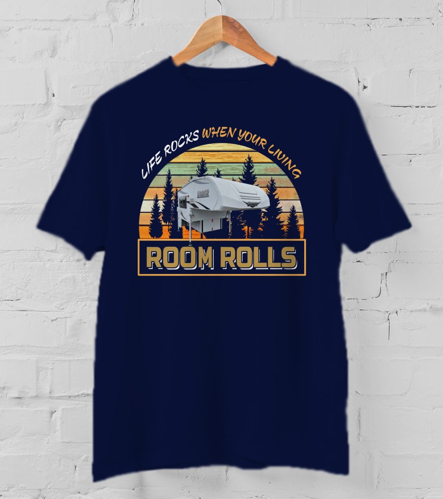 Lance 650 Truck Camper Life Rocks When Your Living Room Rolls T-Shirt