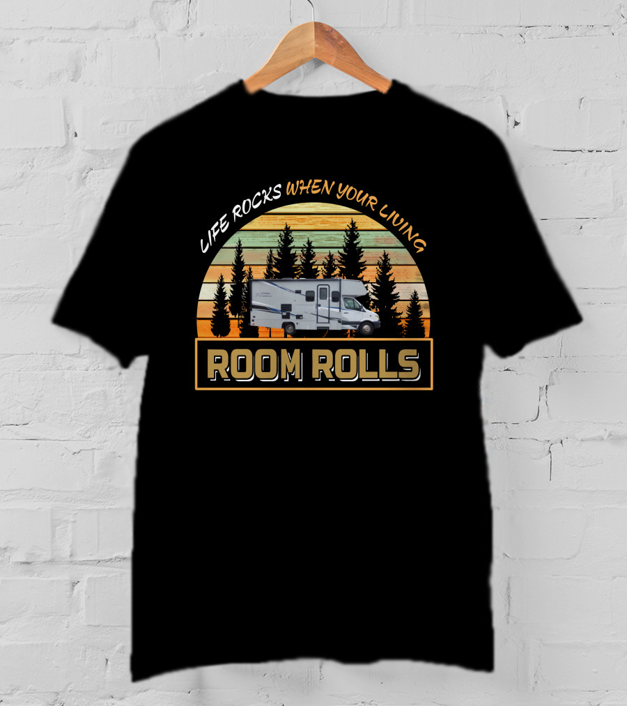 LIFE ROCKS WHEN YOUR LIVING ROOM ROLLS Coachmen Prism 2200fs T-Shirt