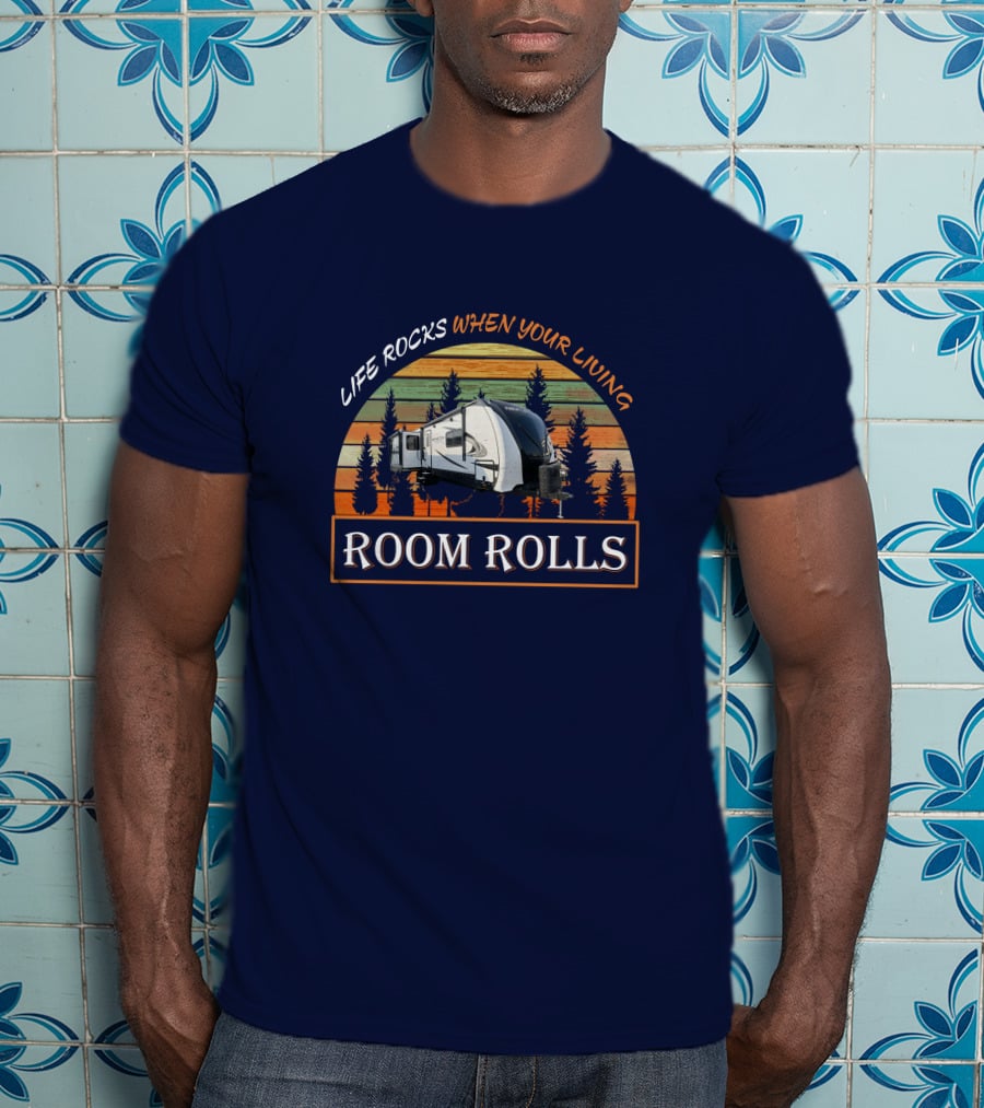LIFE ROCKS WHEN YOUR LIVING ROOM ROLLS Camper Forest Vintage Sunset T-Shirt