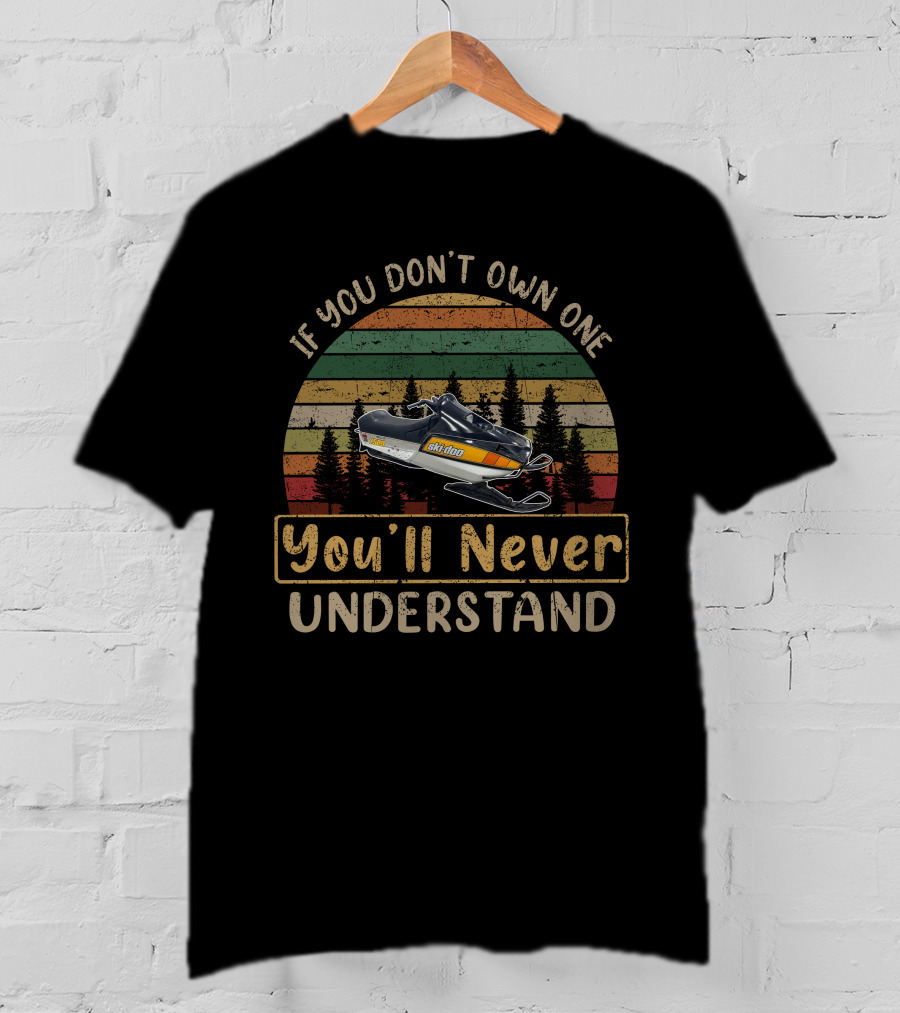 If You Don't Own One You'll Never Understand Skidoo Blizzard 7500 T-Shirt