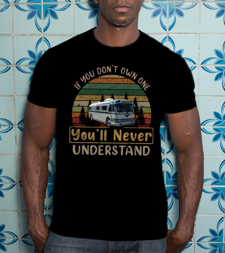 If You Don't Own One You'll Never Understand GM PD 4104 Retro Bus Vintage Stripes T-Shirt