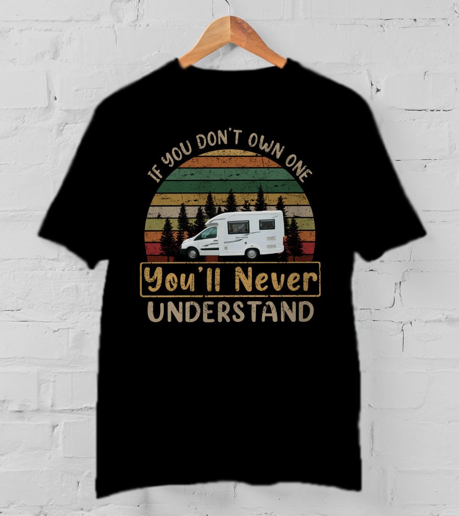 If You Don't Own One You'll Never Understand Vintage Camper Van Forest Sunset T-Shirt