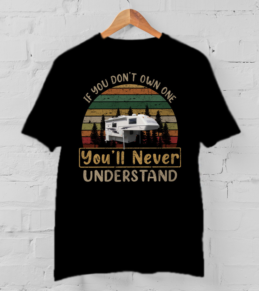 If You Don't Own One You'll Never Understand Northern Lite 8-11 T-Shirt