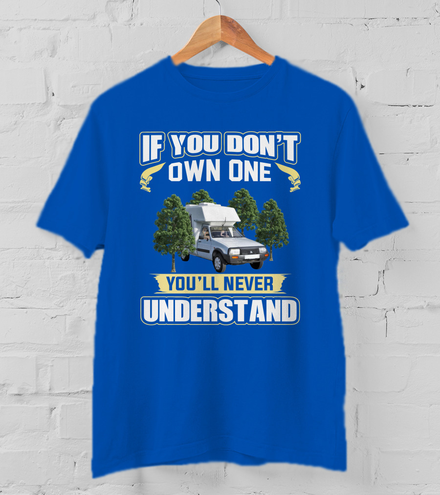 ROMAHOME If You Don't Own One You'll Never Understand T-Shirt