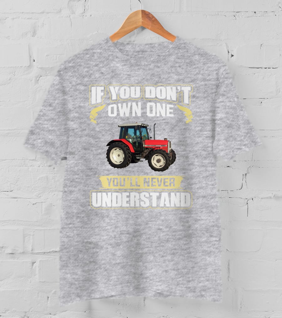 If You Don't Own One Massey Ferguson 6150 You'll Never Understand T-Shirt