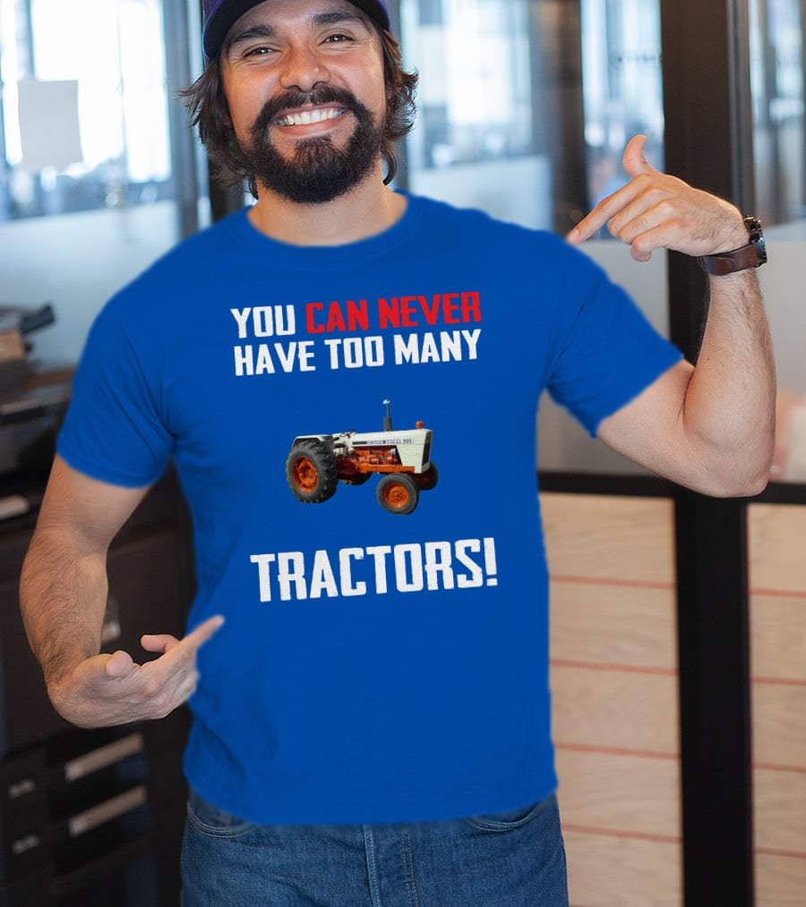 David Brown 995 You Can Never Have Too Many Tractors T-Shirt