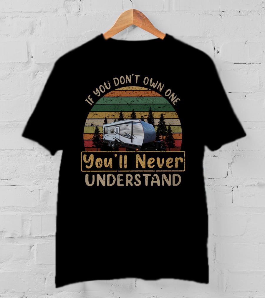 If You Don't Own One You'll Never Understand Jayco Octane 222 T-Shirt