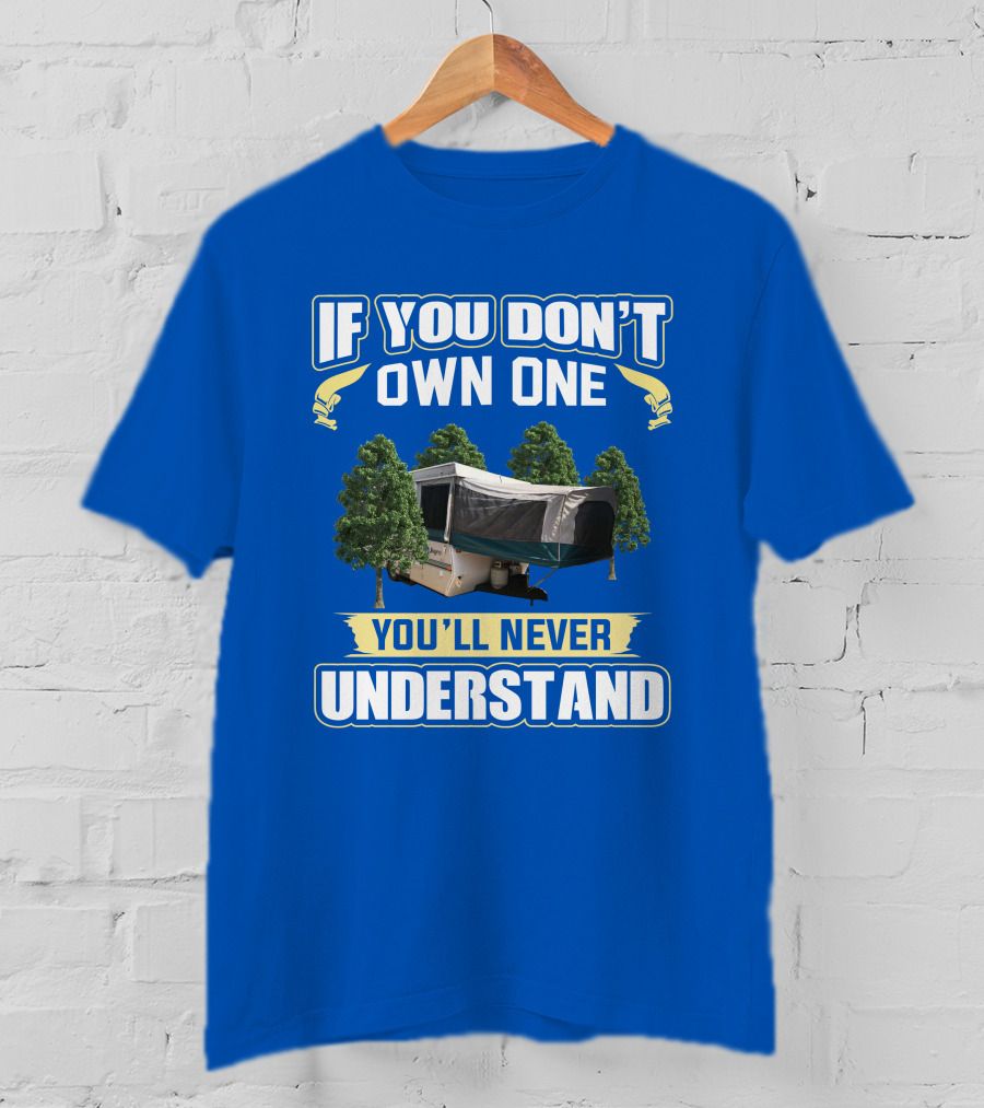 Jayco Jay Series If You Don't Own One You'll Never Understand Camper T-Shirt