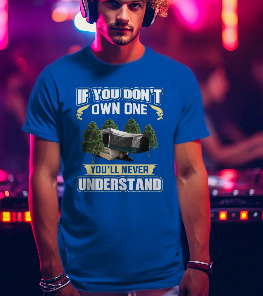 Jayco Jay Series If You Don't Own One You'll Never Understand Camper T-Shirt
