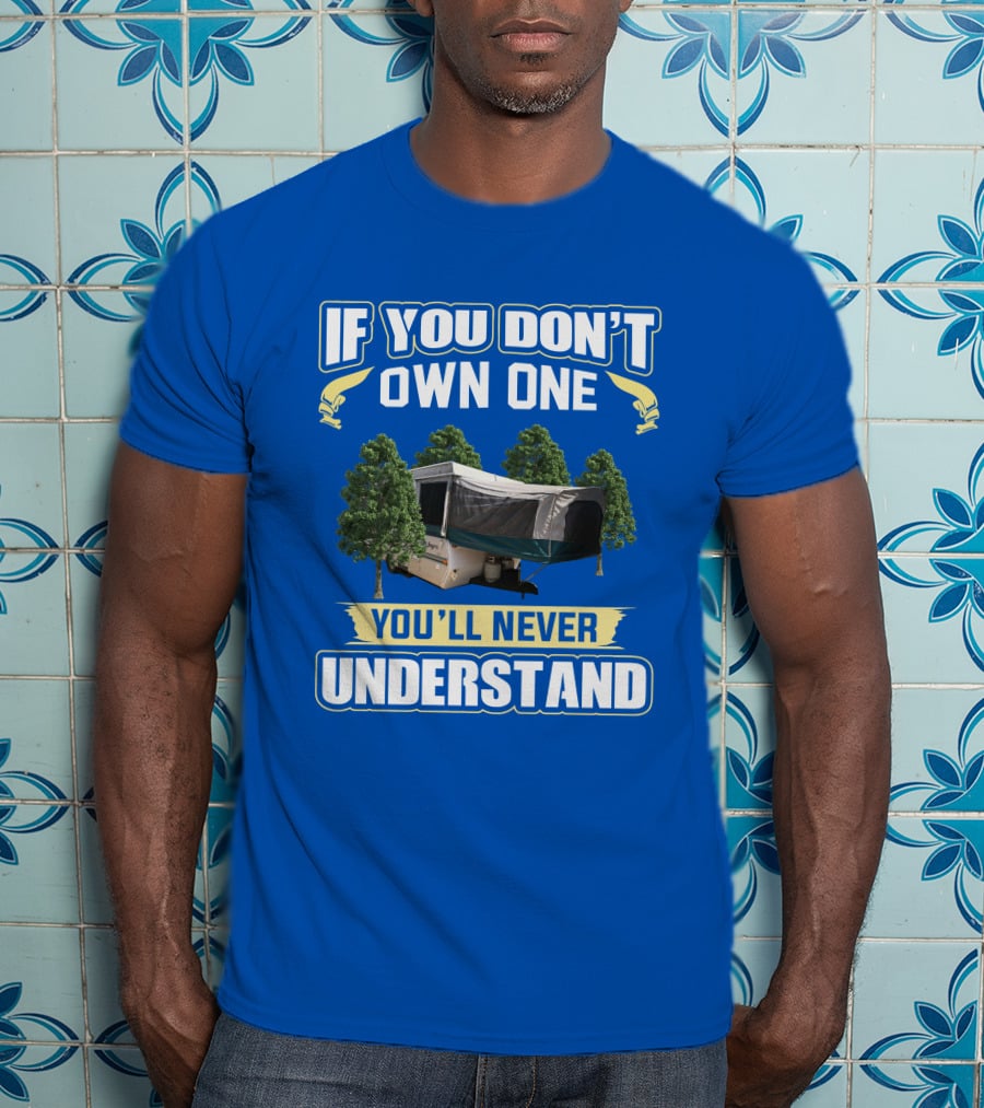 Jayco Jay Series If You Don't Own One You'll Never Understand Camper T-Shirt