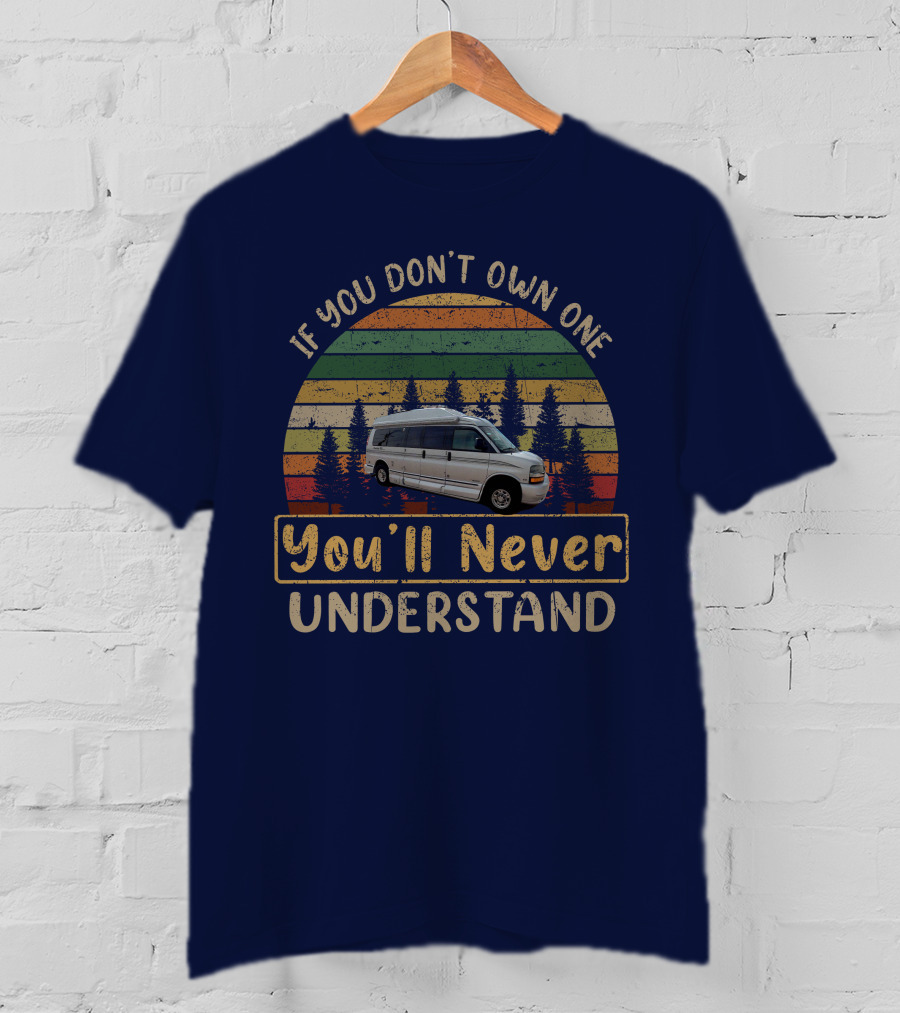 If You Don't Own One You'll Never Understand Roadtrek-190P T-Shirt