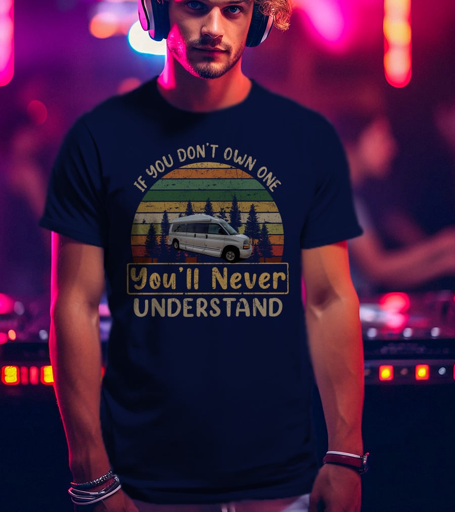 If You Don't Own One You'll Never Understand Roadtrek-190P T-Shirt