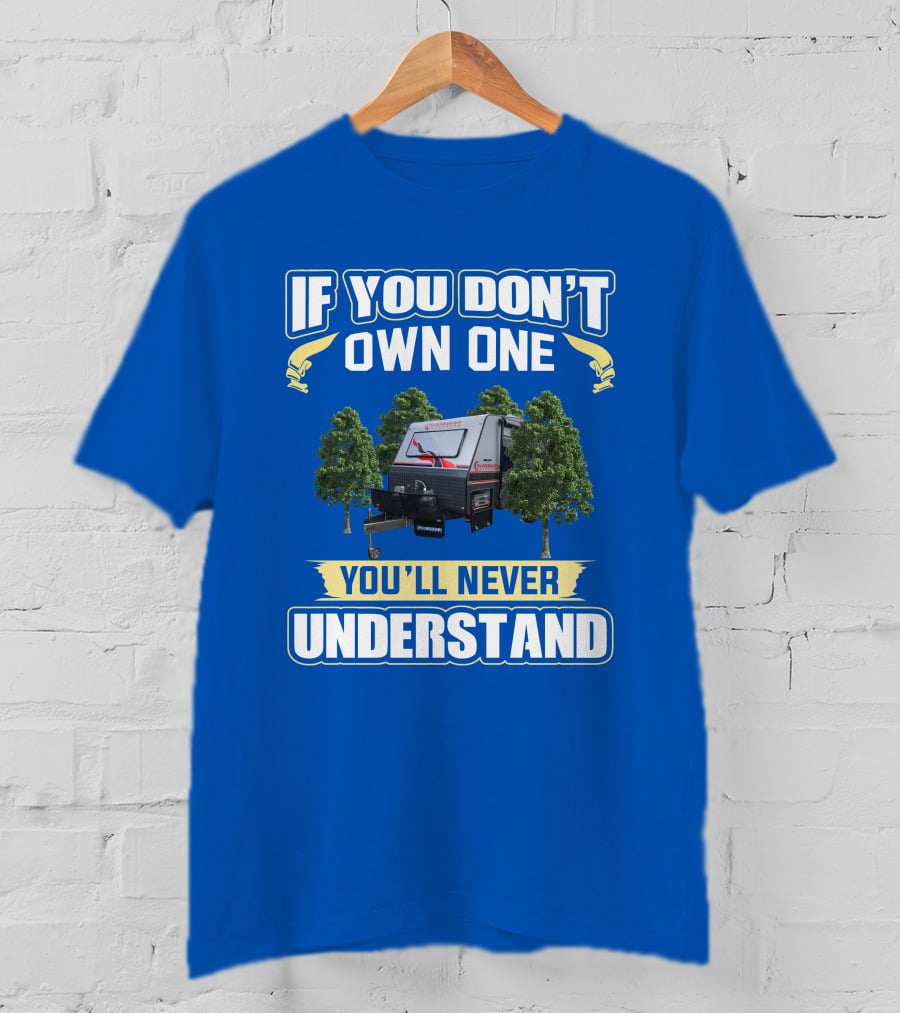 If You Don't Own One You'll Never Understand Sunseeker Caravan T-Shirt