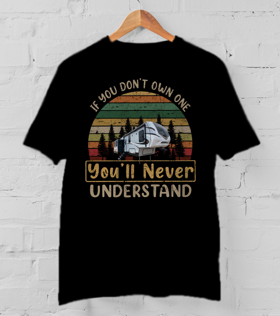 If You Don't Own One You'll Never Understand Sprinter 3190rls Camper Vintage Sunset T-Shirt
