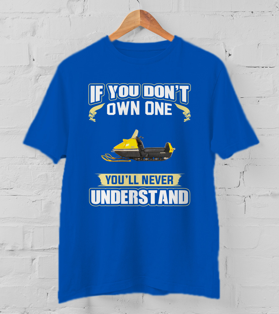 If You Don't Own One You'll Never Understand Ski-Doo Nordic T-Shirt