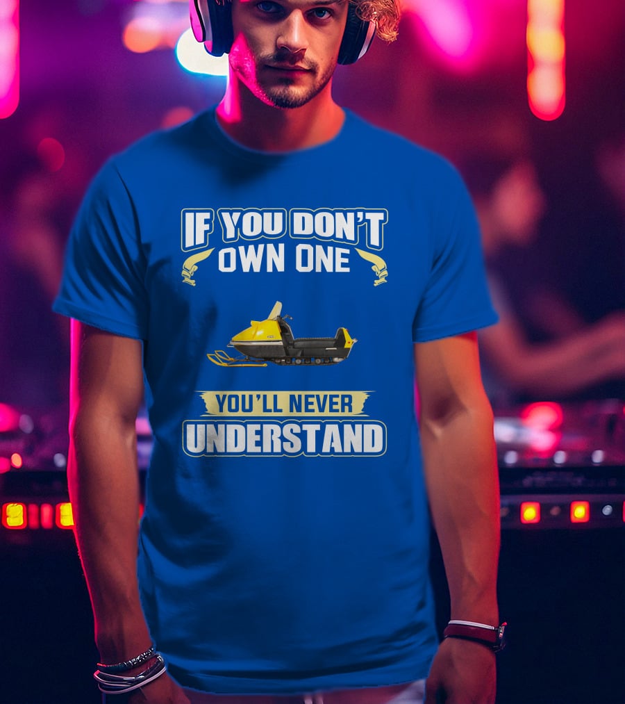 If You Don't Own One You'll Never Understand Ski-Doo Nordic T-Shirt