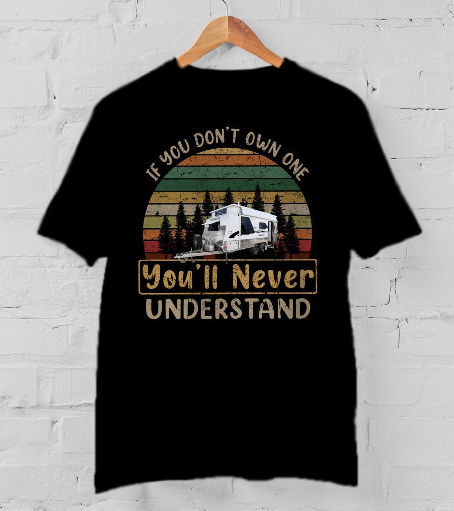 If You Don't Own One You'll Never Understand Goldstream RV Vintage Retro Camper T-Shirt