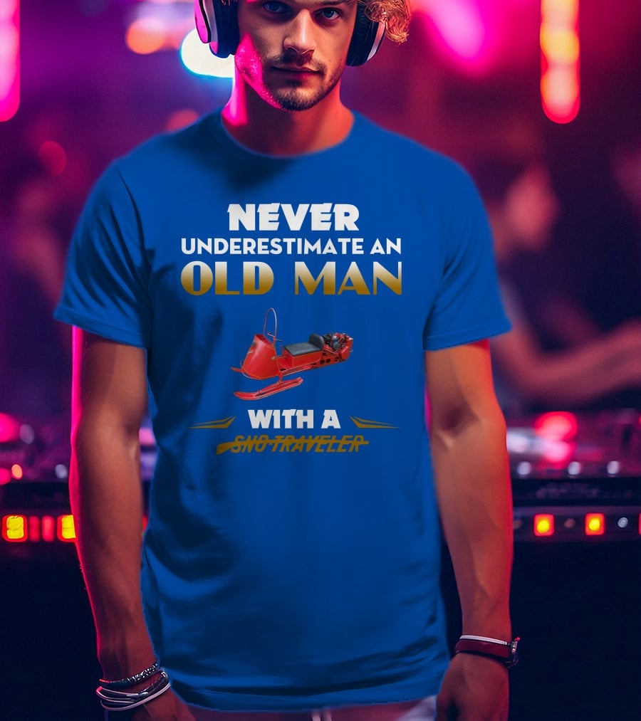 Never Underestimate An Old Man With A Sno Traveler T-Shirt