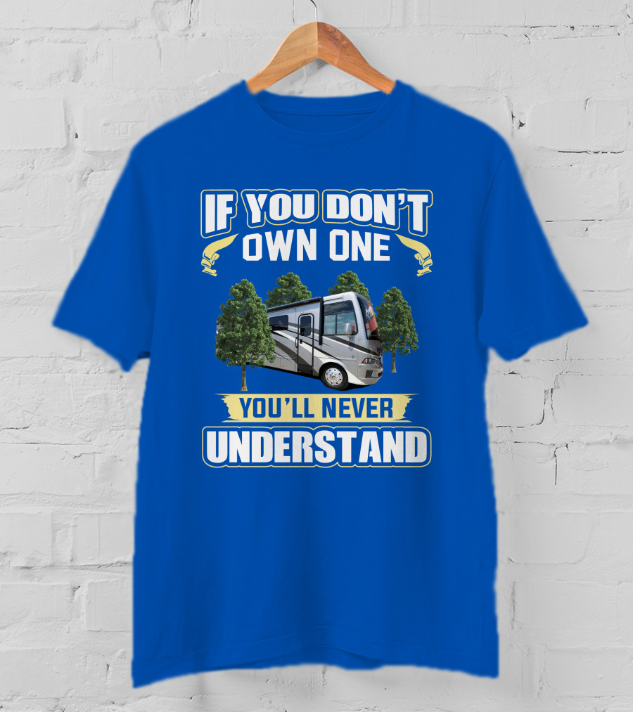 If You Don't Own One You'll Never Understand Newmar Bay Star T-Shirt