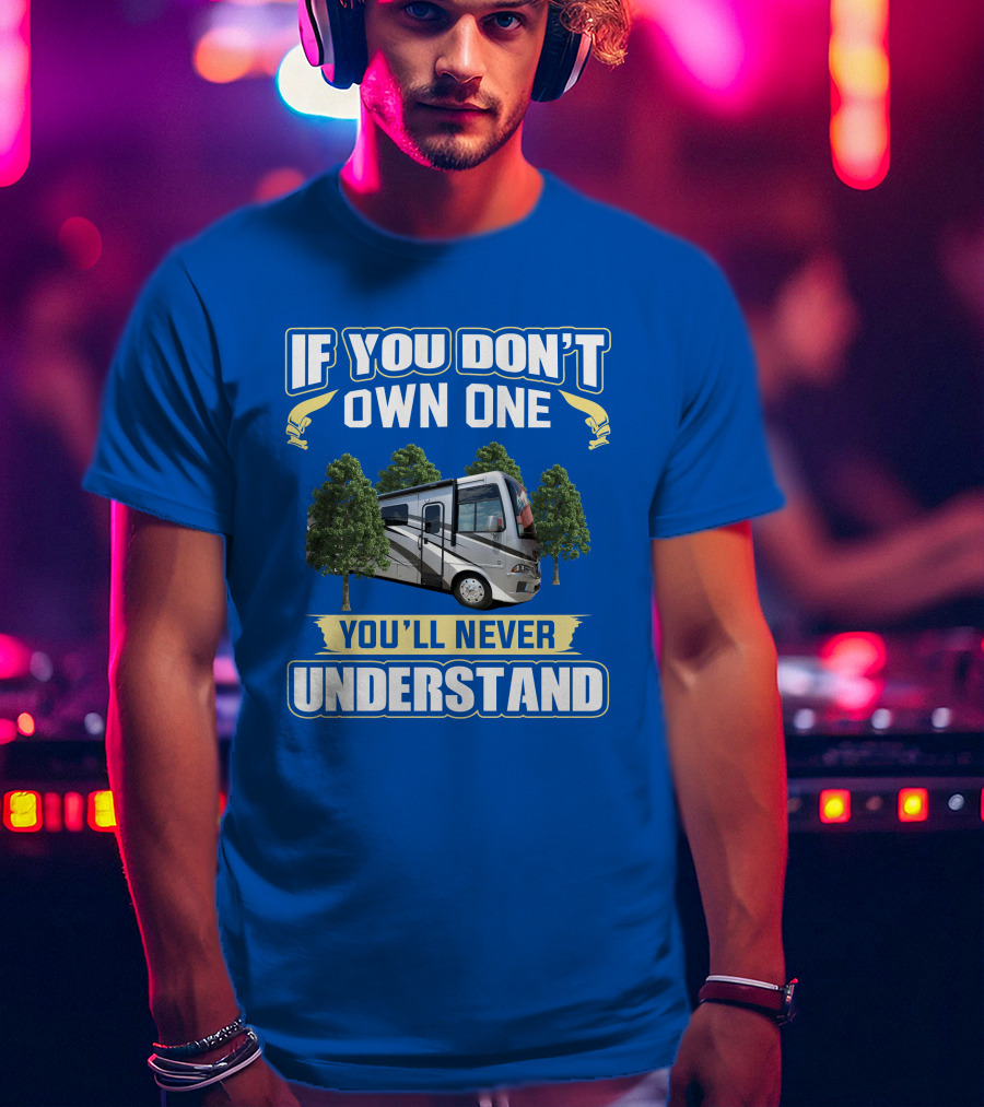 If You Don't Own One You'll Never Understand Newmar Bay Star T-Shirt